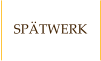 SPÄTWERK
